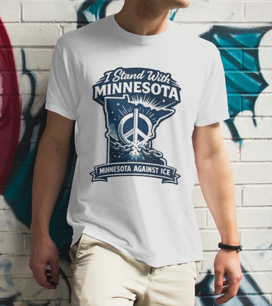 I Stand With Minnesota Peace Symbol Against ICE T-Shirt