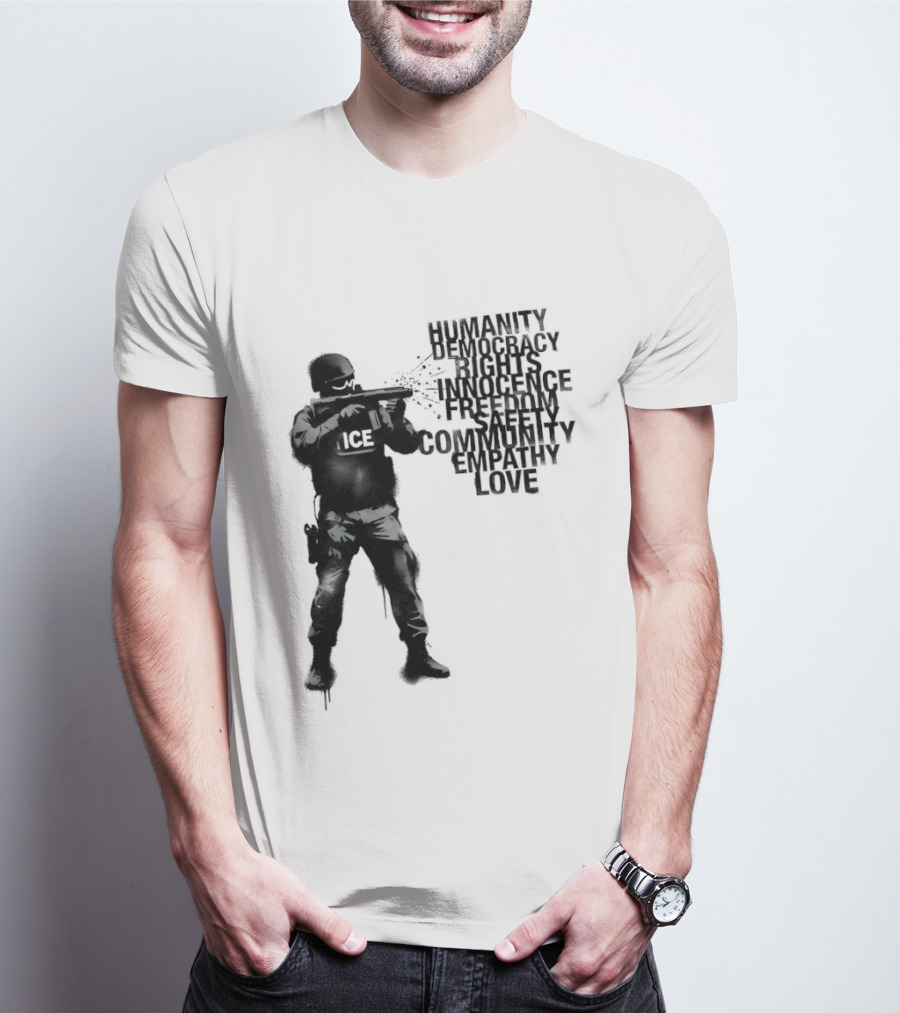 ICE Humanity Rights Democracy Innocence Freedom Community Love T-Shirt