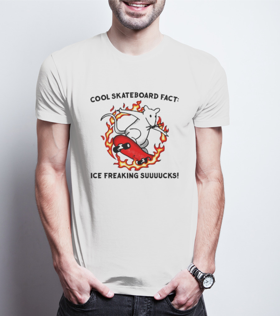 Cool Skateboard Fact Mouse Fire Ice Freaking Suuuucks T-Shirt