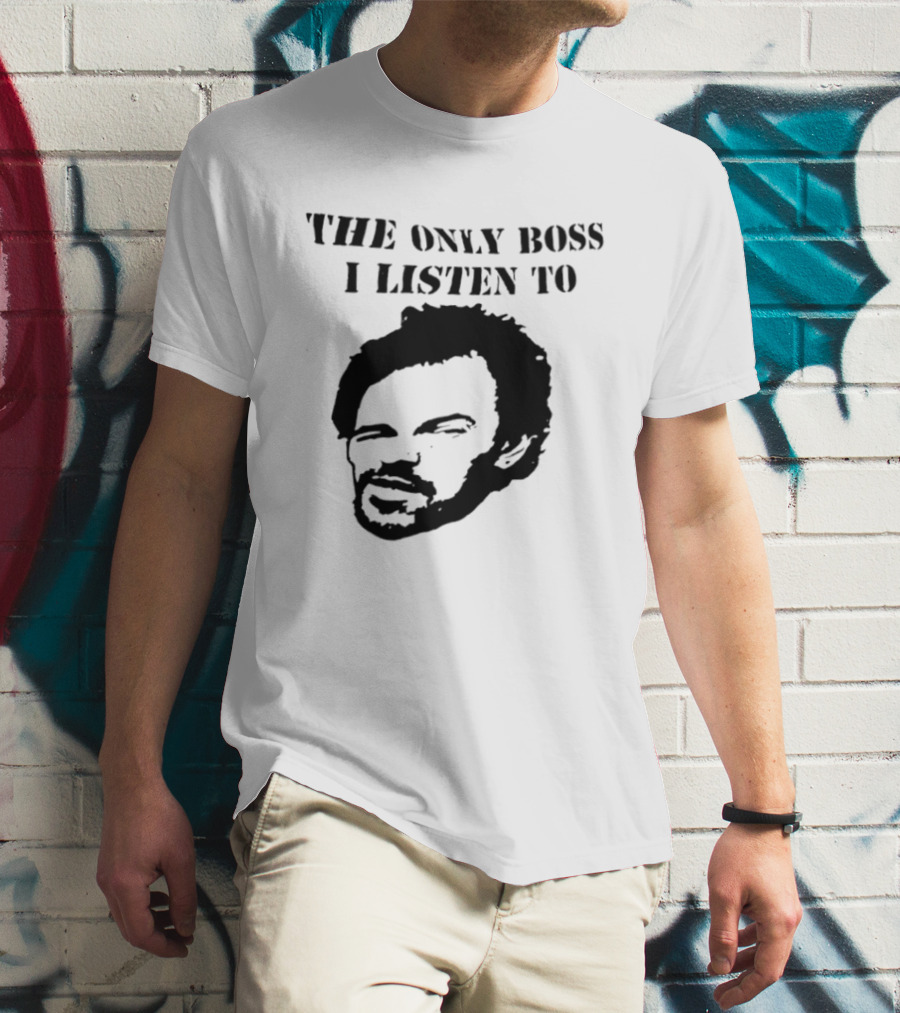 The Only Boss I Listen To Stencil T-Shirt