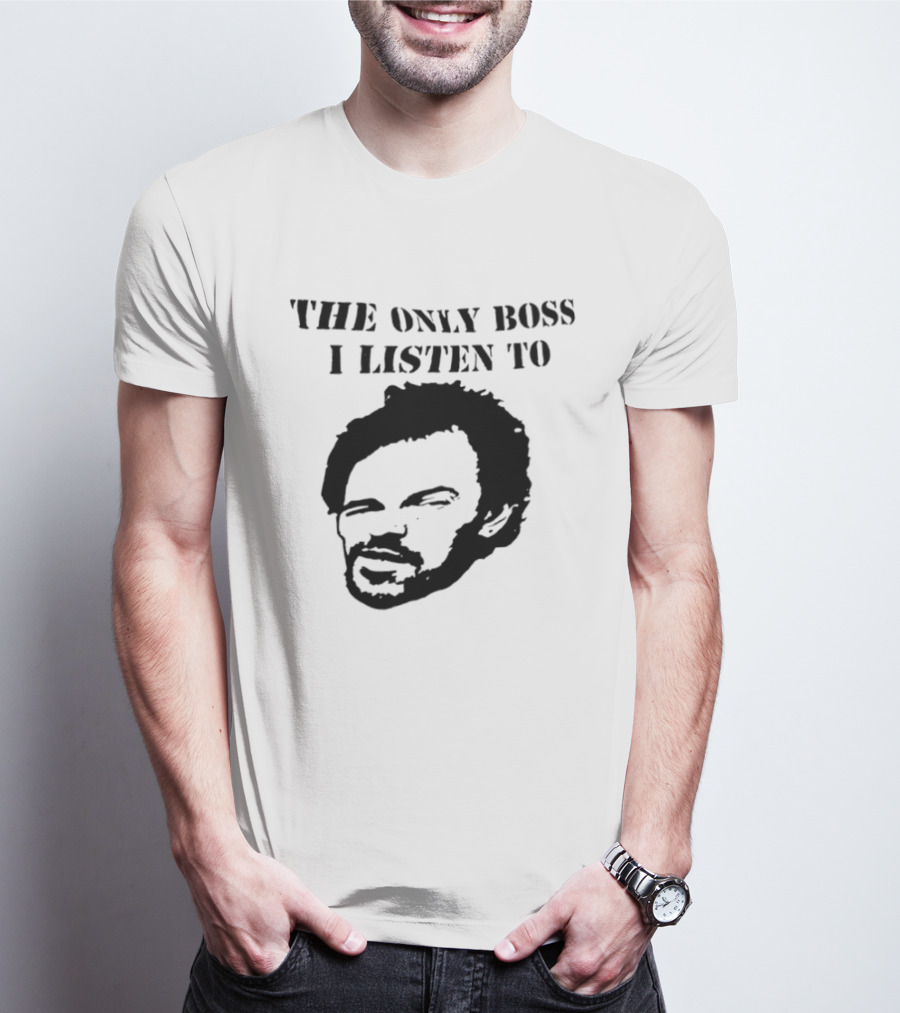 The Only Boss I Listen To Stencil T-Shirt