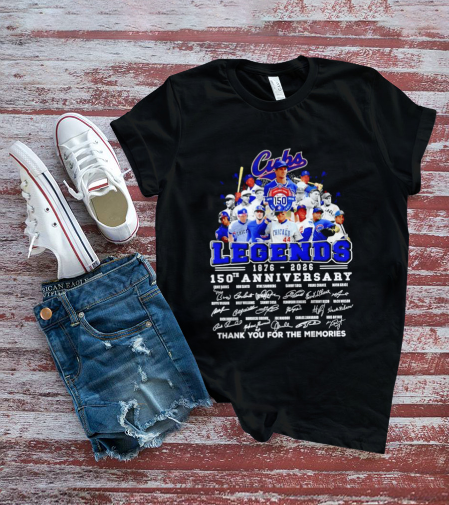 Cubs Legends 1876 2026 150th Anniversary Thank You For The Memories T-Shirt