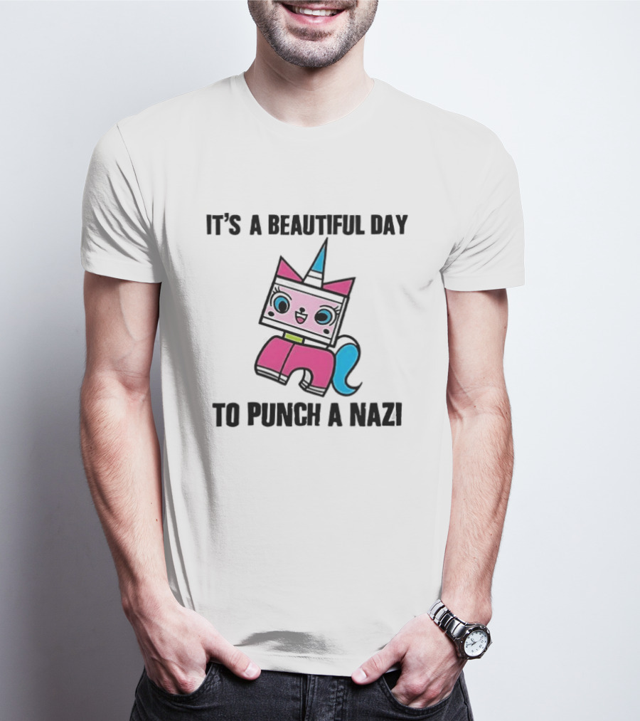 It's A Beautiful Day To Punch A Nazi Princess Unikitty T-Shirt