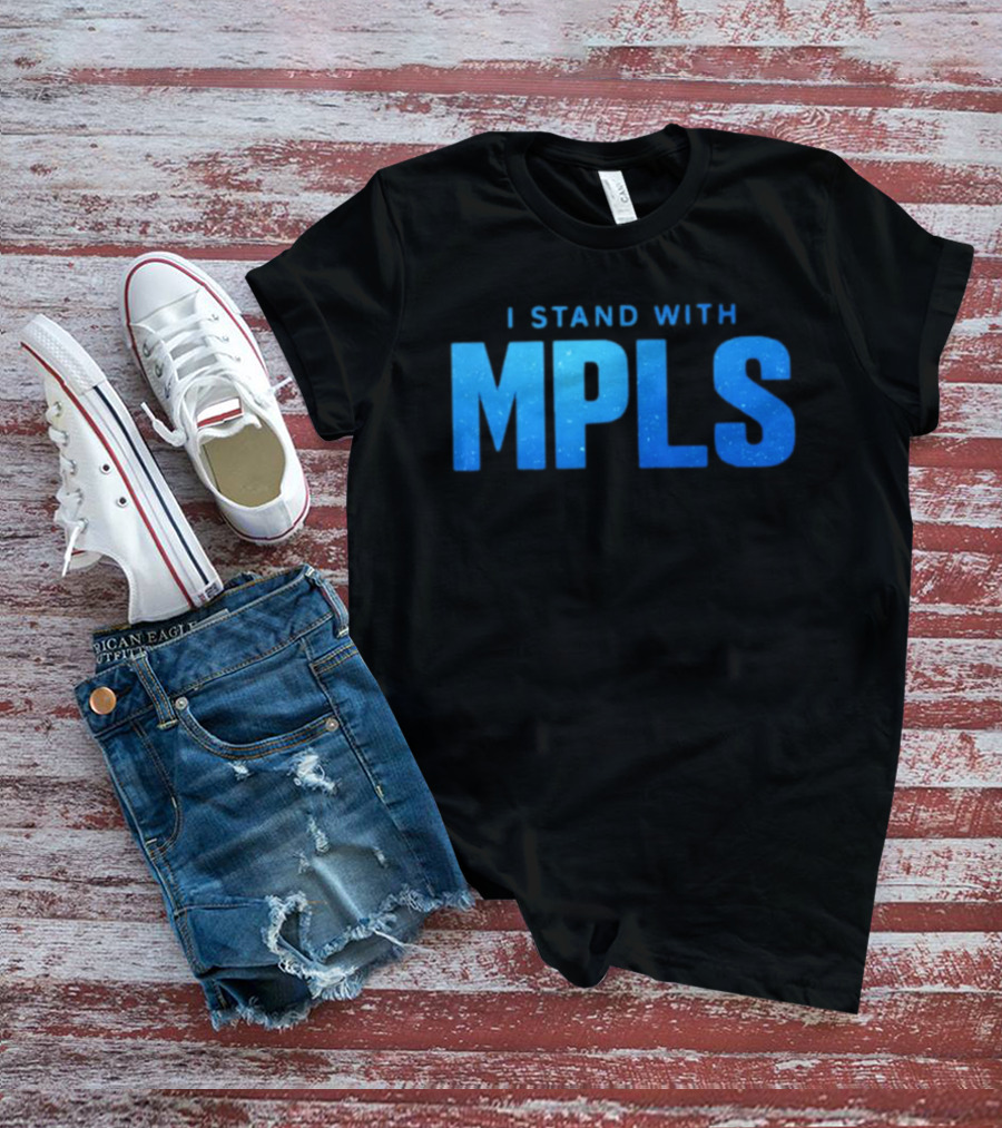 I Stand With MPLS Support Minneapolis T-Shirt