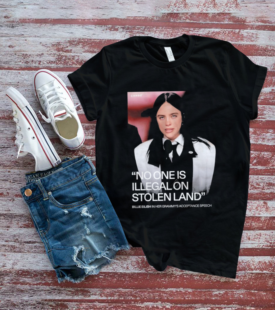 No One Is Illegal On Stolen Land Billie Eilish Grammy Acceptance Speech T-Shirt