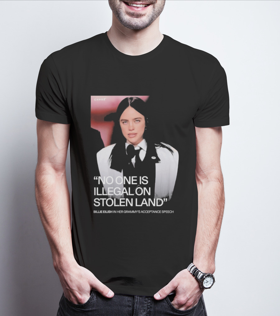 No One Is Illegal On Stolen Land Billie Eilish Grammy Acceptance Speech T-Shirt