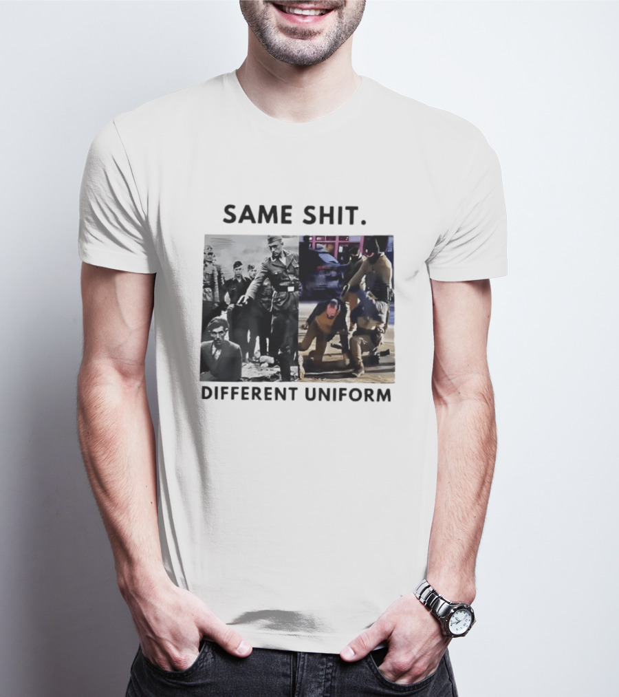 SAME SHIT DIFFERENT UNIFORM Abolish ICE T-Shirt