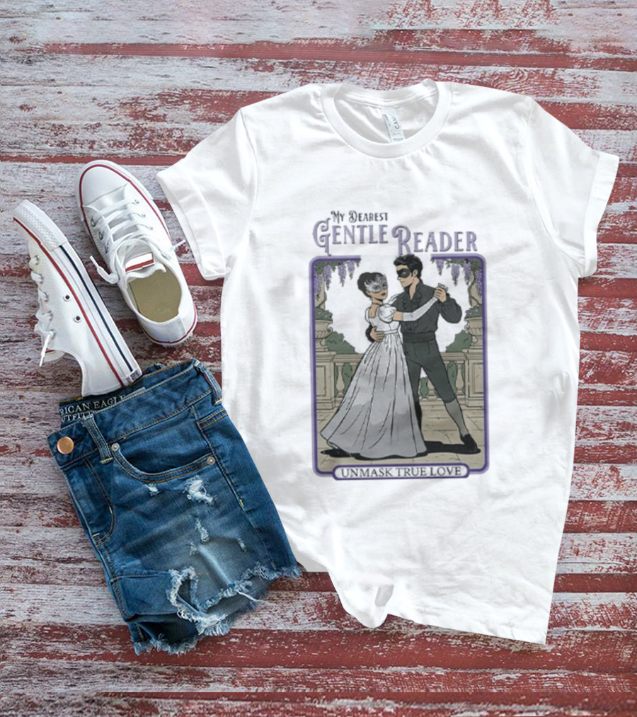Sophie Beckett And Benedict Bridgerton My Dearest Gentle Reader Unmask True Love T-Shirt