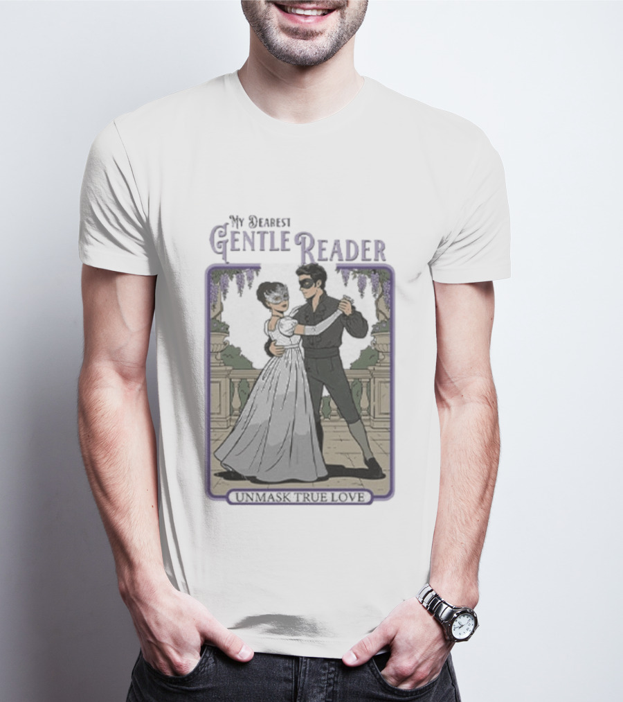 Sophie Beckett And Benedict Bridgerton My Dearest Gentle Reader Unmask True Love T-Shirt