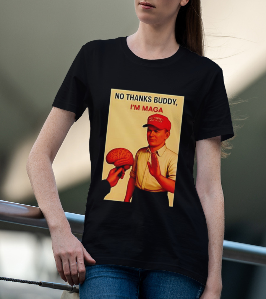 No Thanks Buddy I'm Maga Keep America Great Again Red Hat T-Shirt