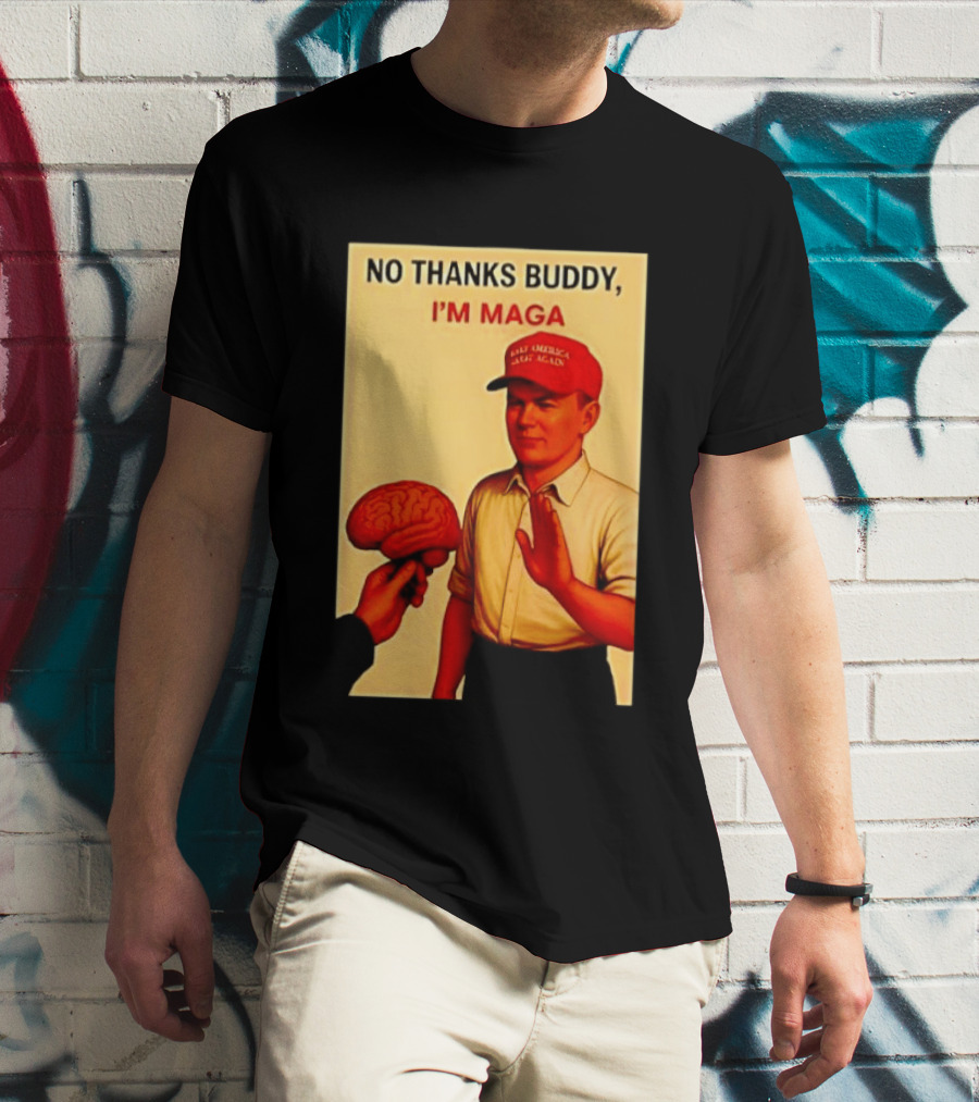 No Thanks Buddy I'm Maga Keep America Great Again Red Hat T-Shirt