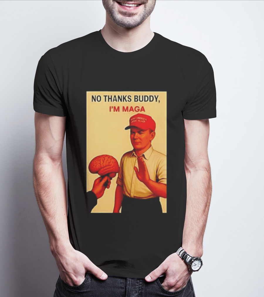 No Thanks Buddy I'm Maga Keep America Great Again Red Hat T-Shirt