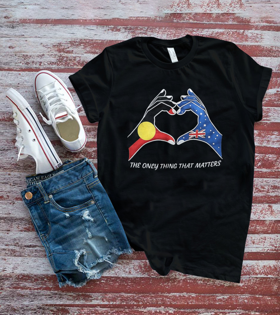 Australian Aboriginal And Torres Strait Islander Unity The Only Thing That Matters T-Shirt