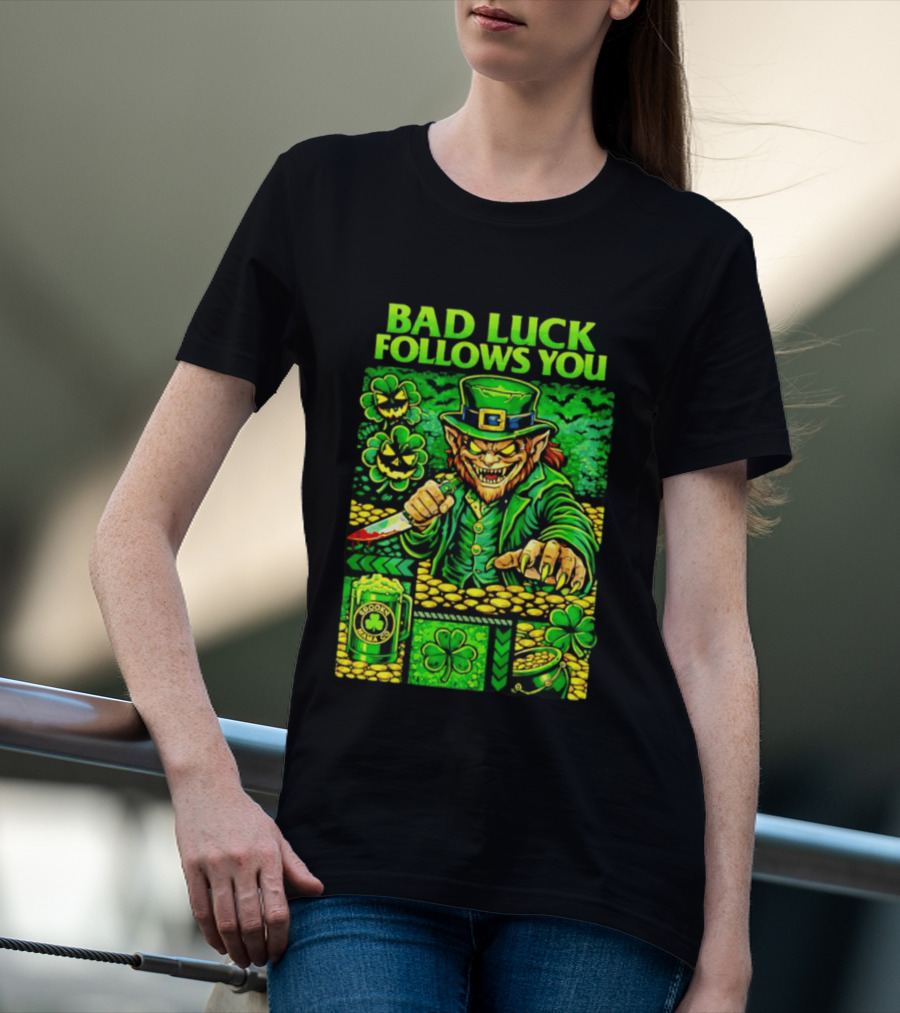 Bad Luck Follows You Evil Leprechaun With Knife And Shamrock Coins T-Shirt