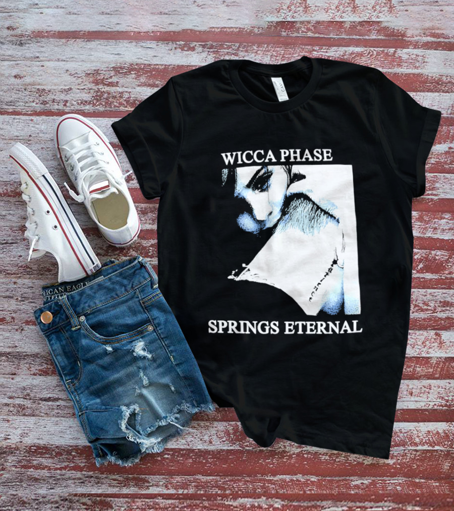 Wicca Phase Springs Eternal Sadness Aesthetic T-Shirt
