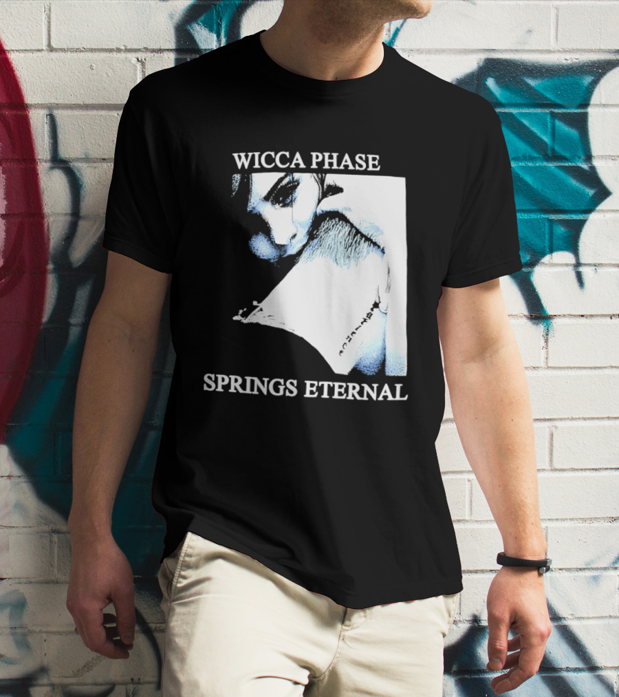 Wicca Phase Springs Eternal Sadness Aesthetic T-Shirt