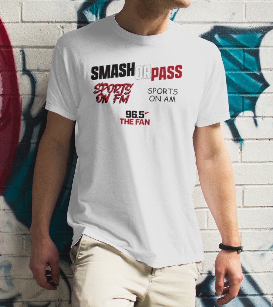 96.5 The Fan Smash Or Pass Sports On FM AM T-Shirt