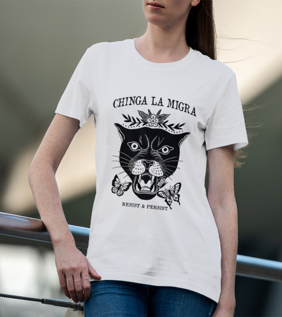Chinga La Migra Panther Resist And Persist Butterfly T-Shirt
