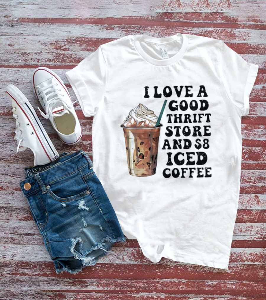I Love A Good Thrift Store And $8 Iced Coffee Retro Aesthetic T-Shirt