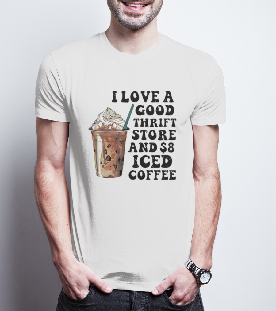 I Love A Good Thrift Store And $8 Iced Coffee Retro Aesthetic T-Shirt