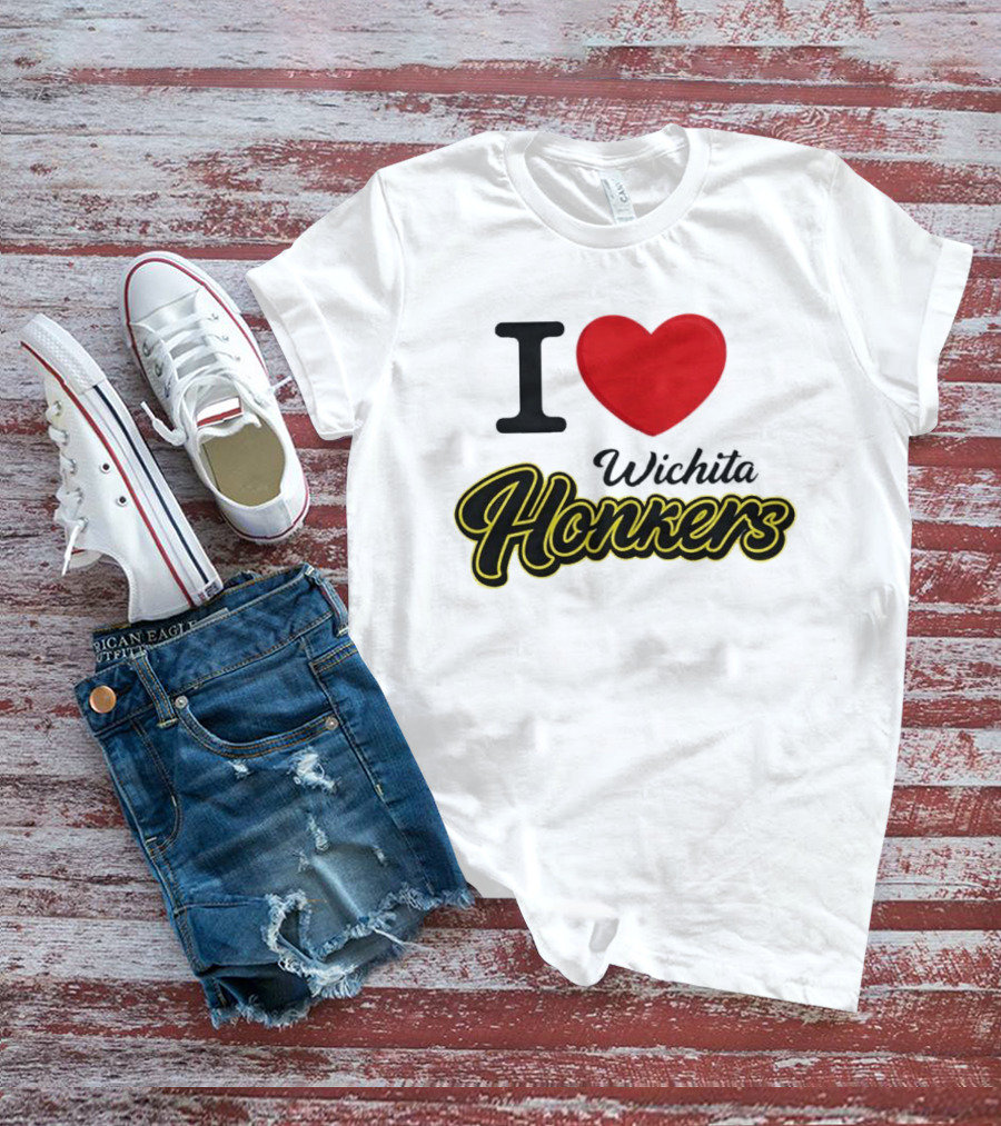 I Love Wichita Honkers T-Shirt