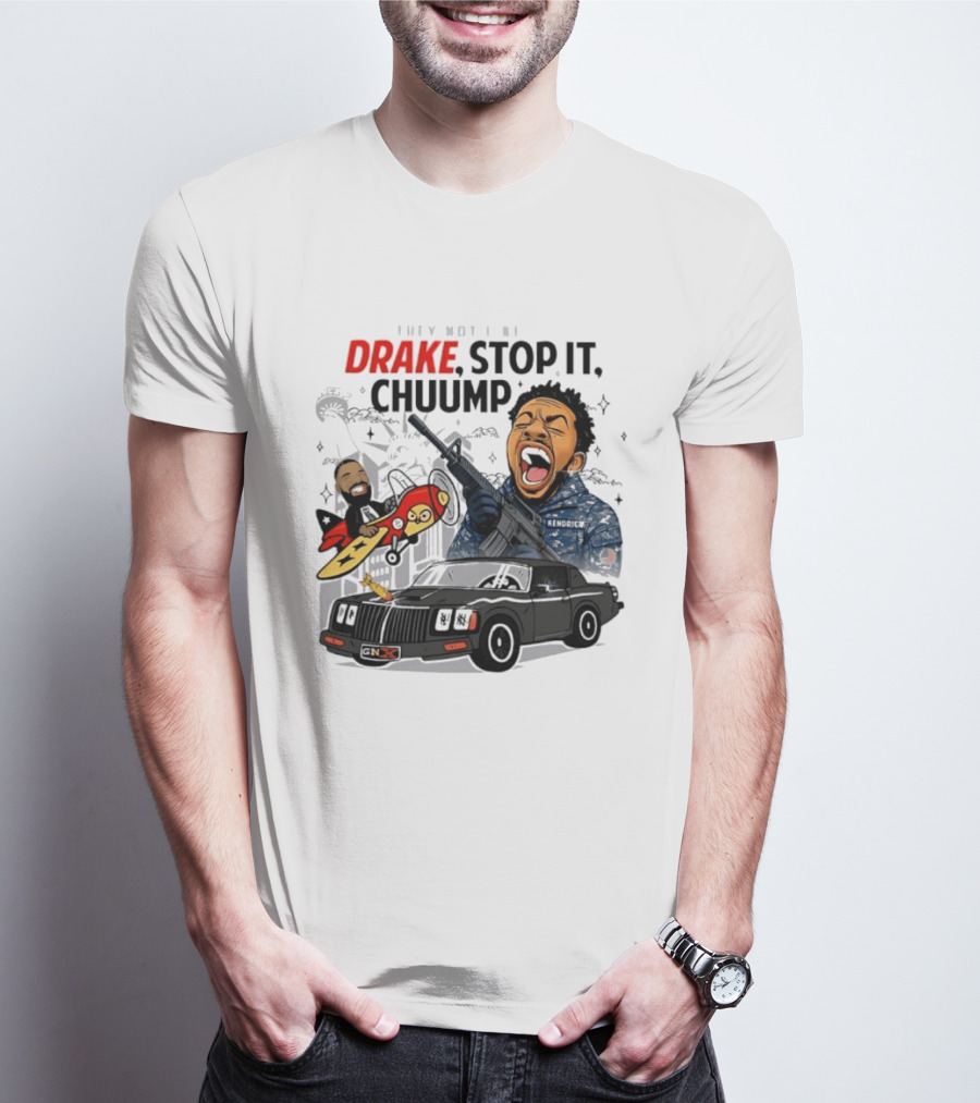 They Not Like Us Drake Stop It Chuump Kendrick Lamar Car Airplane T-Shirt