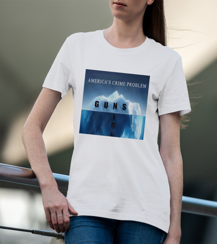 America's Crime Problem Guns Iceberg Analogy Igg T-Shirt