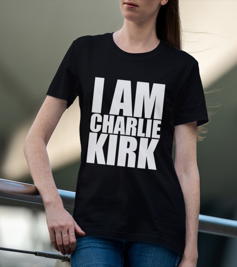I Am Charlie Kirk T-Shirt
