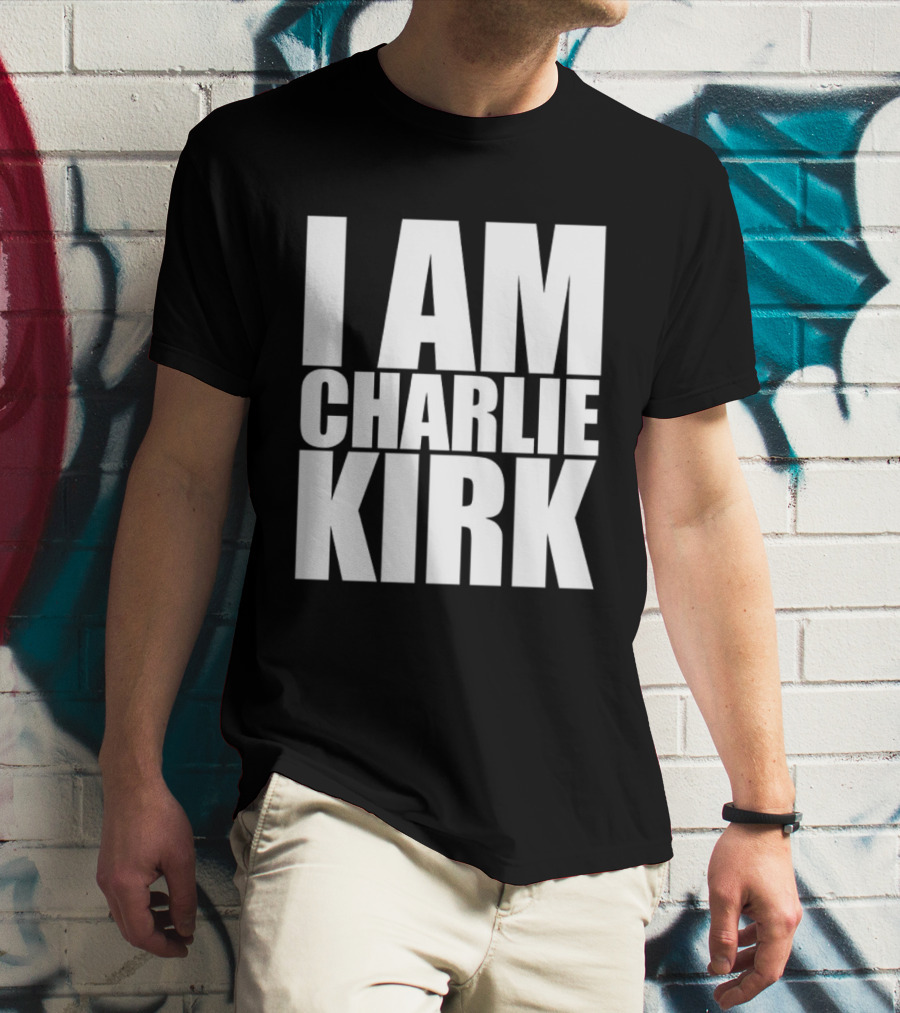 I Am Charlie Kirk T-Shirt