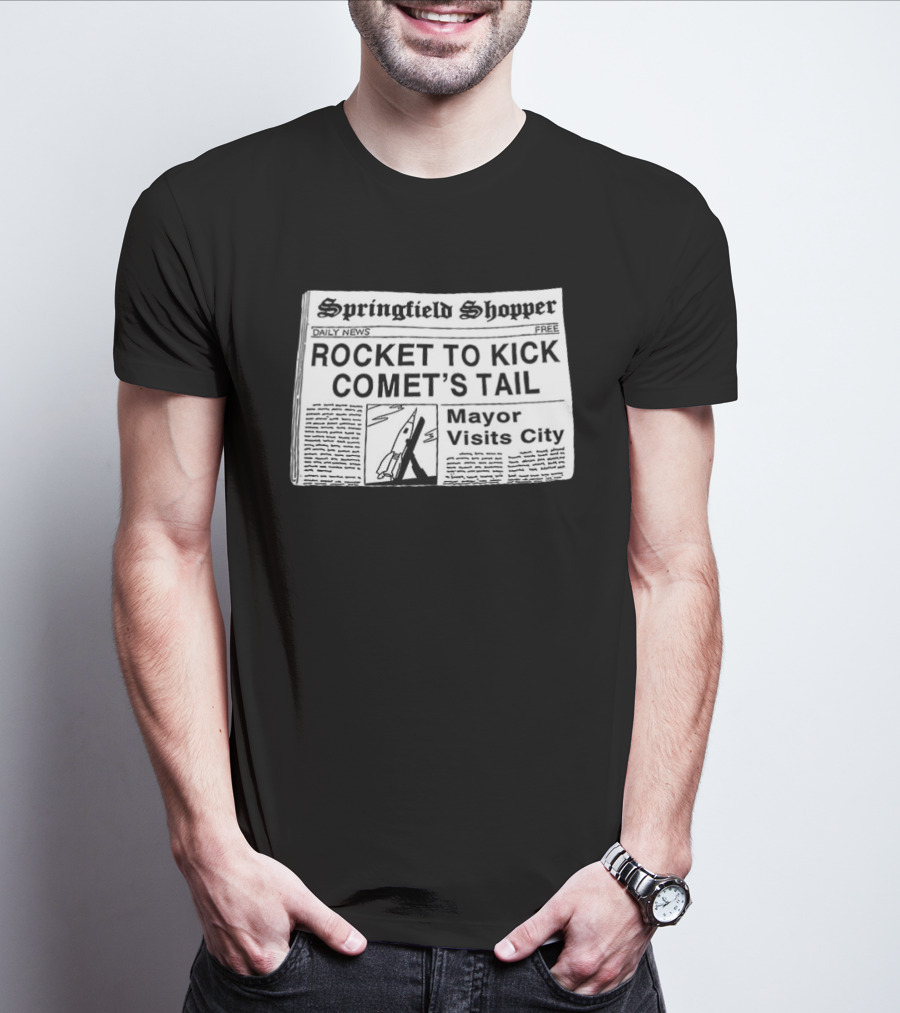 Springfield Shopper Newspaper Rocket To Kick Comet's Tail Mayor Visits City T-Shirt