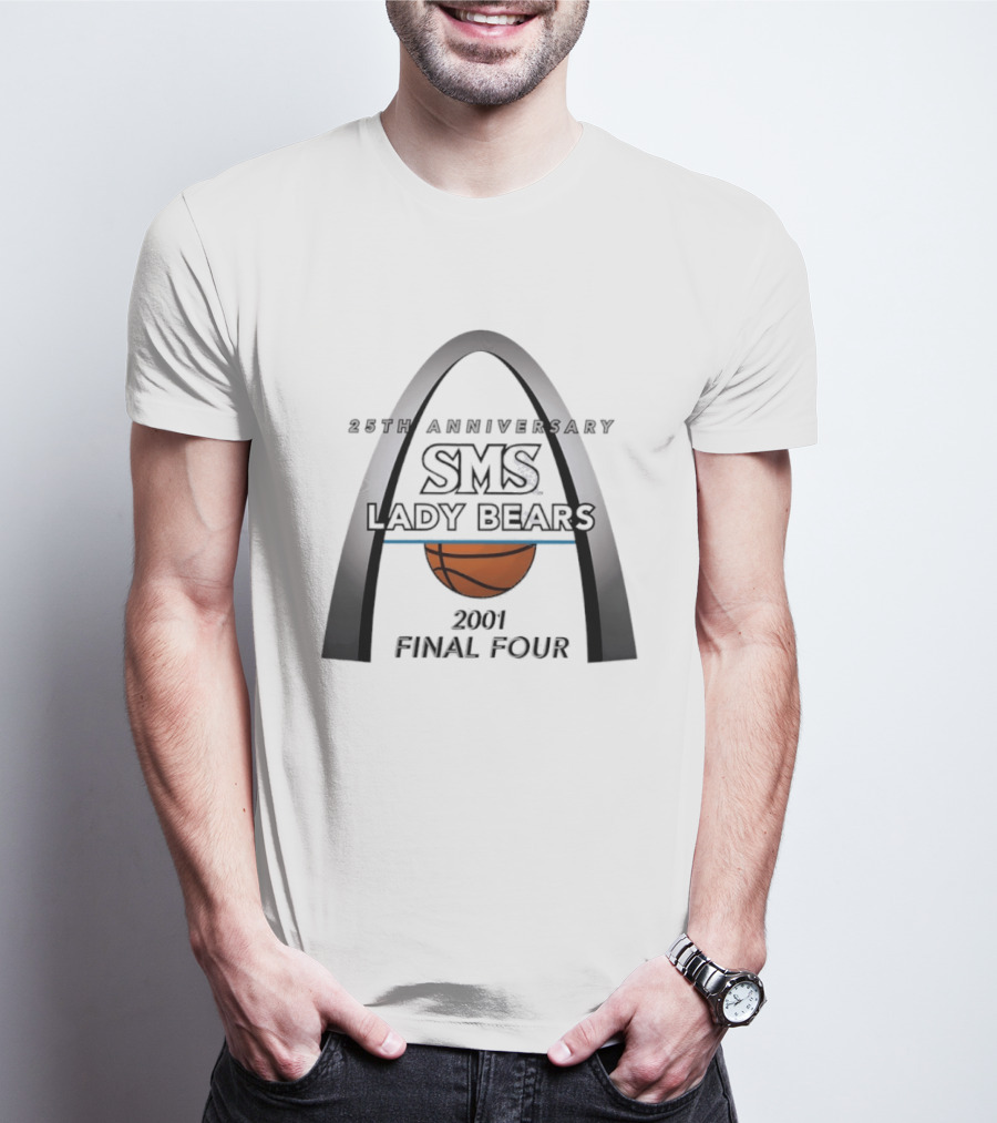 25th Anniversary SMS Lady Bears 2001 Final Four Arch Basketball T-Shirt