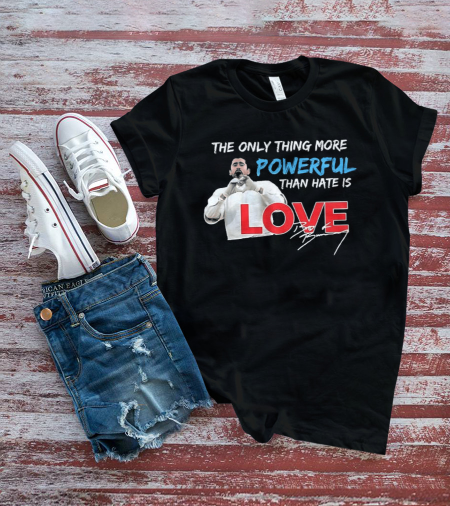 The Only Thing More Powerful Than Hate Is Love Bad Bunny T-Shirt