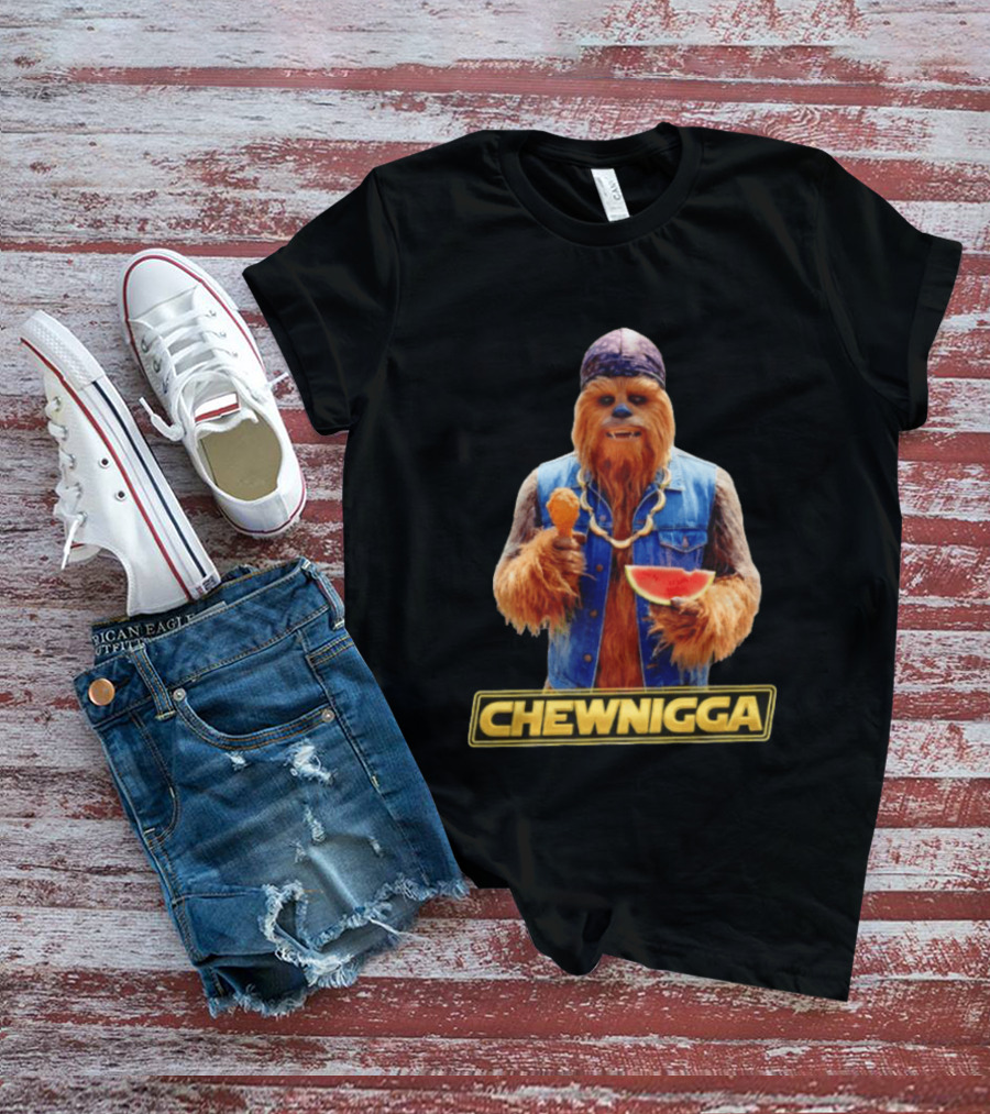 Chewnigga Star Wars Chewbacca T-Shirt