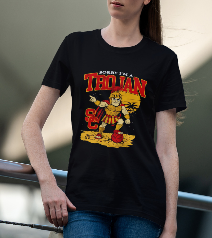 Sorry I'm A Trojan SC Spartan Warrior T-Shirt
