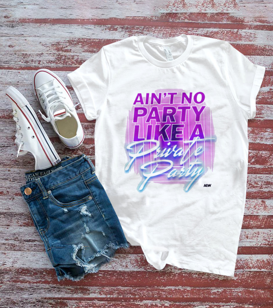 Ain't No Party Like A Private Party Retro Vibe T-Shirt