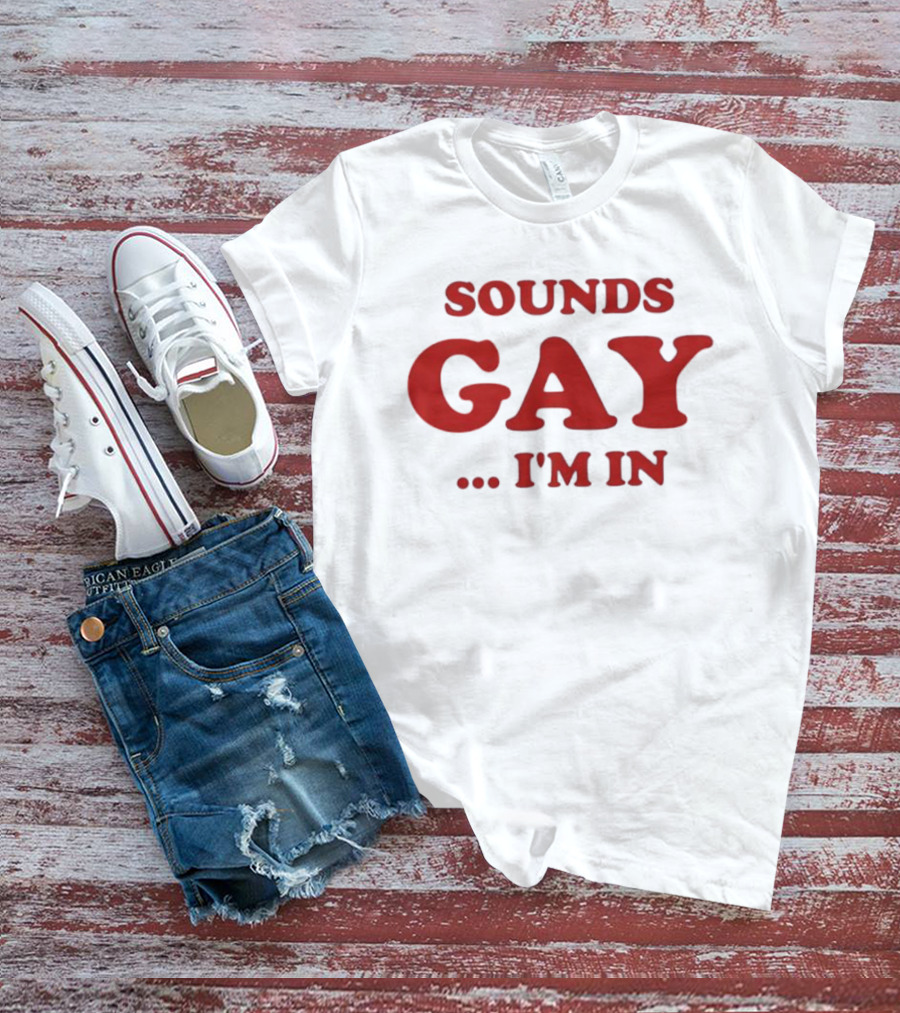 Sounds Gay I'm In Bold Red Retro Vibes T-Shirt