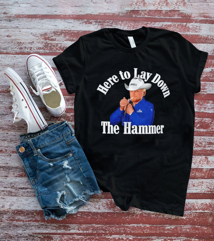 Here To Lay Down The Hammer Cowboy Smoking Coach T-Shirt