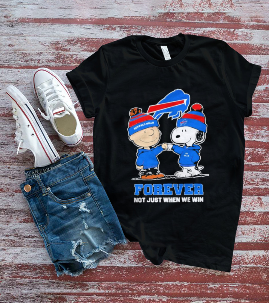 Buffalo Bills Snoopy Charlie Brown Fans Forever Not Just When We Win T-Shirt