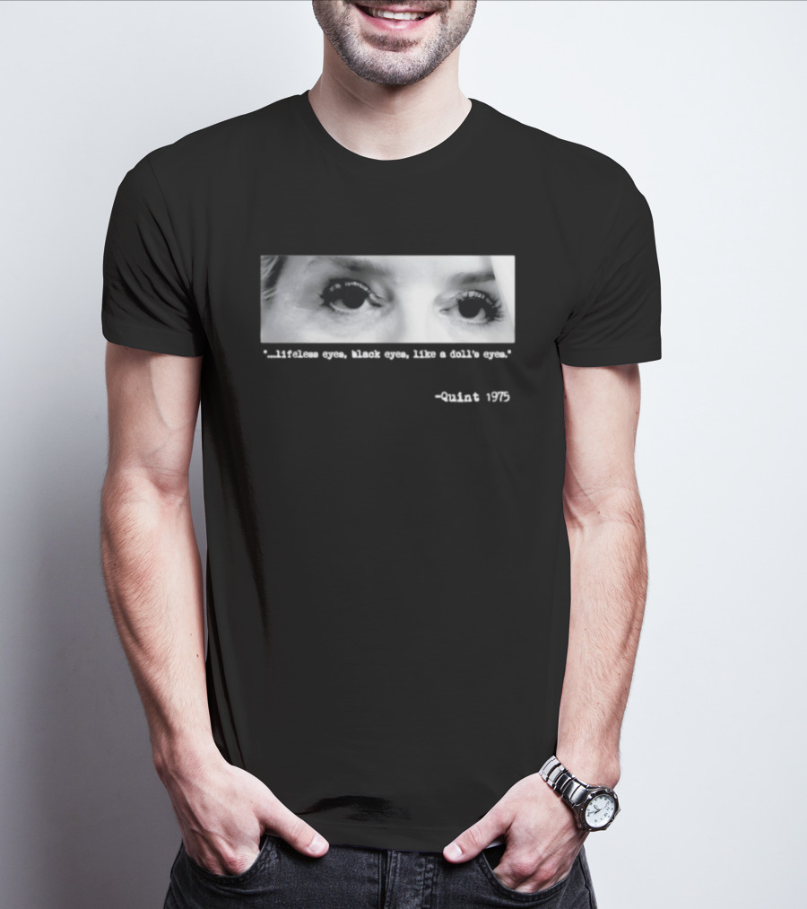 Pam Bondi Jaws Quint 1975 Lifeless Black Eyes Like A Doll's Eyes T-Shirt