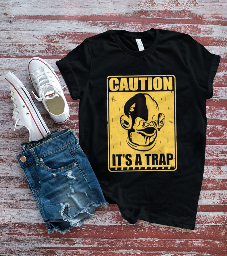 Caution It's A Trap Warning Sign T-Shirt