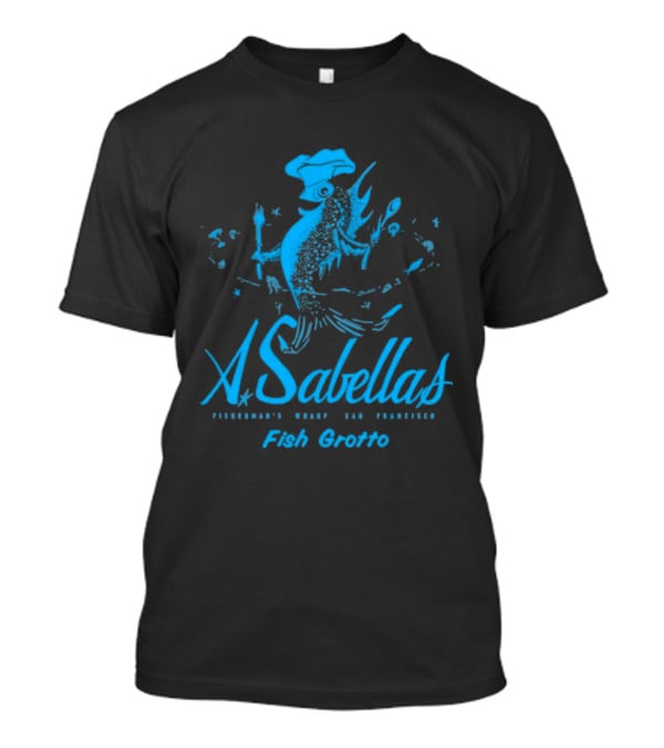 Sabella's Fish Grotto San Francisco CA Restaurant Fisherman's Wharf Chef Fish T-Shirt