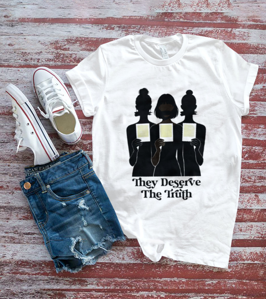 They Deserve The Truth I Stand With The Survivors Message T-Shirt