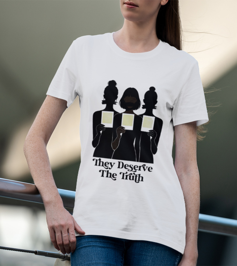 They Deserve The Truth I Stand With The Survivors Message T-Shirt