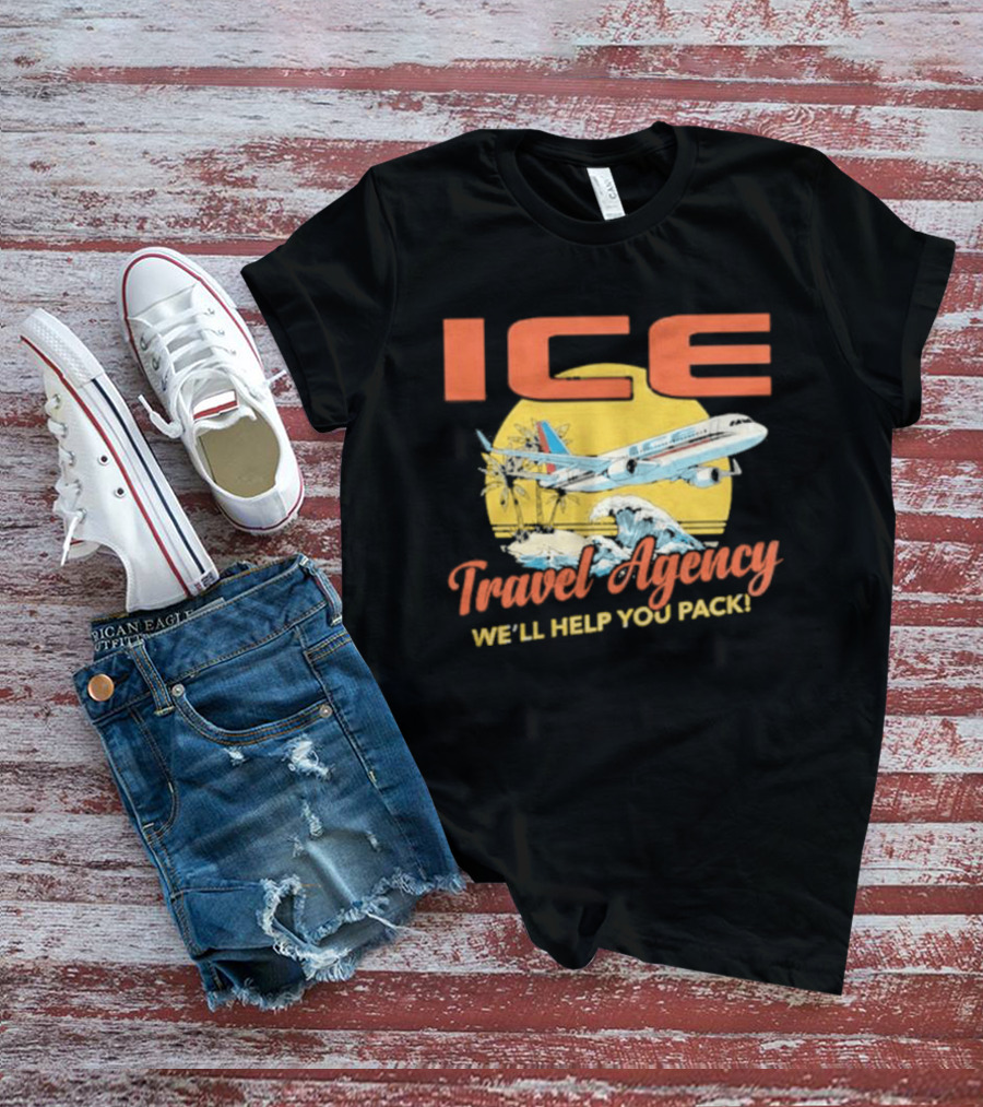 ICE Airplane Travel Agency We'll Help You Pack T-Shirt