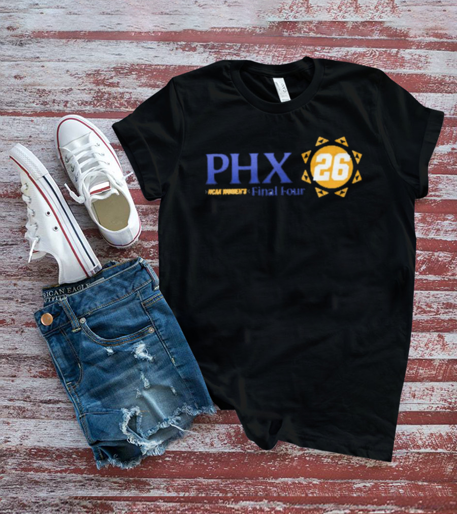PHX 2026 NCAA Women's Final Four March Madness Basketball Event T-Shirt