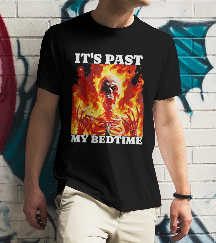 IT'S PAST MY BEDTIME Flaming Skeleton T-Shirt