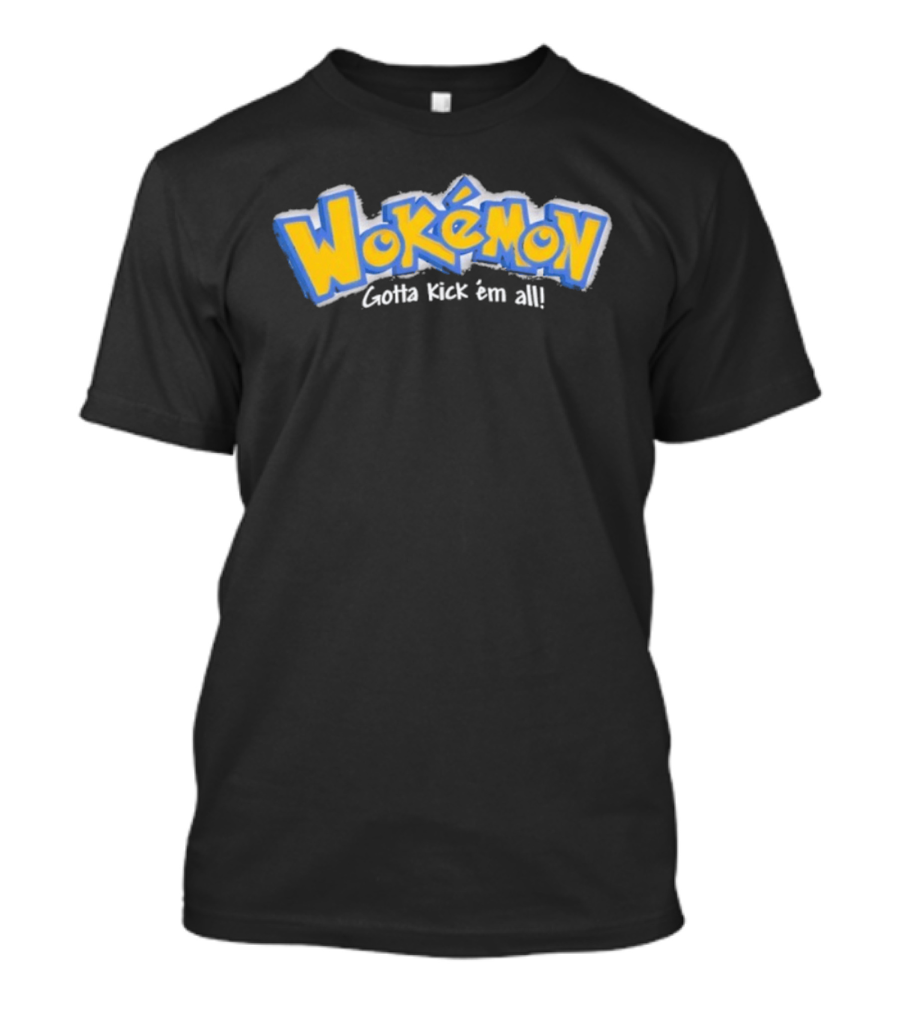 Wokemon Gotta Kick Em All T-Shirt