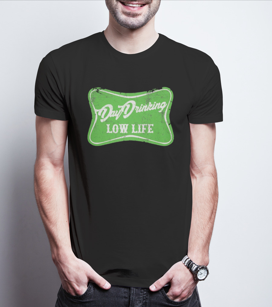 Day Drinking Low Life St Patrick's Day Retro Green T-Shirt