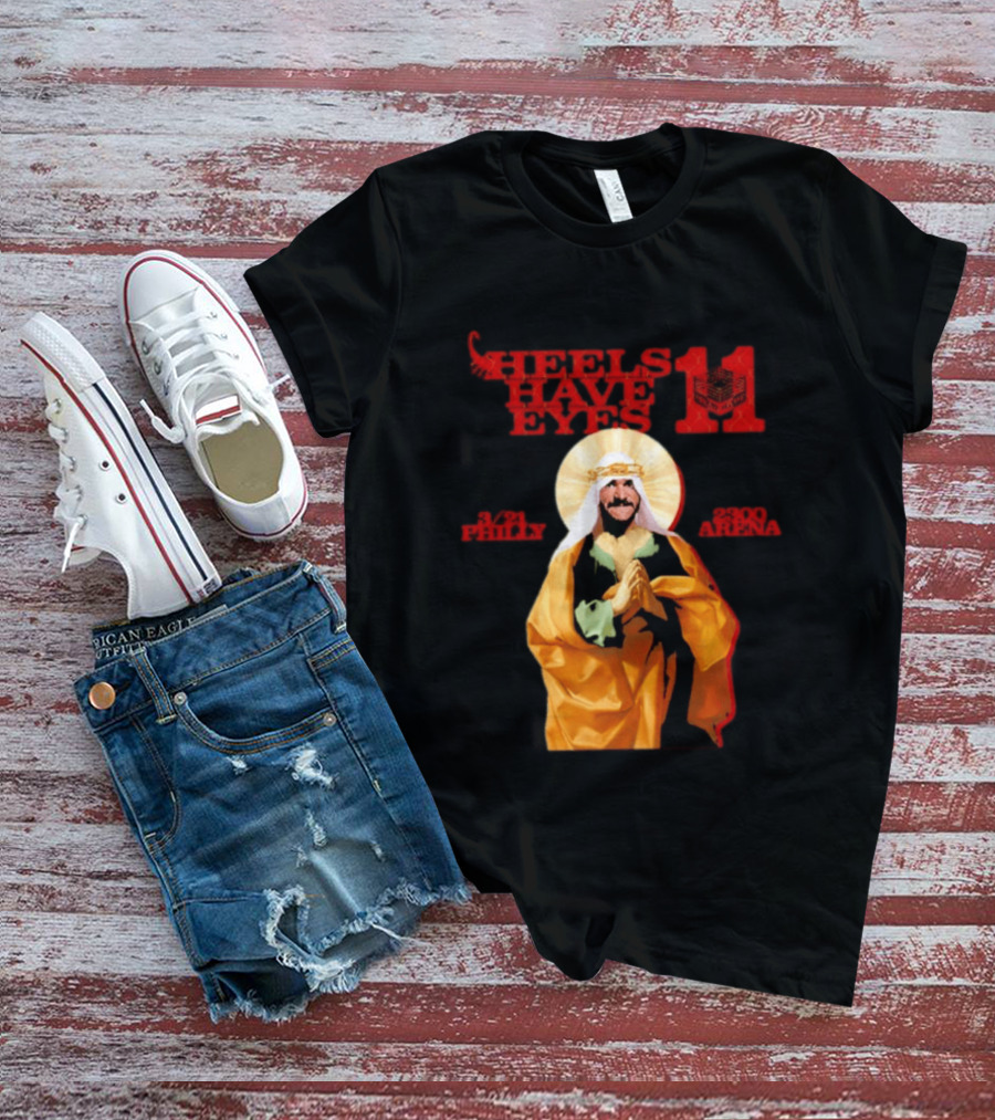 Heels Have Eyes 11 Philly 2300 Arena T-Shirt