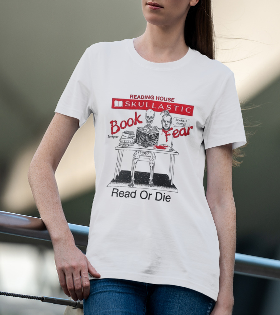 Reading House Skullastic Book Fear Read Or Die T-Shirt